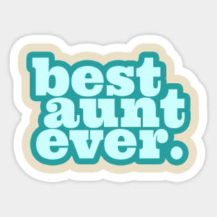 best aunt ever tshirt Sticker